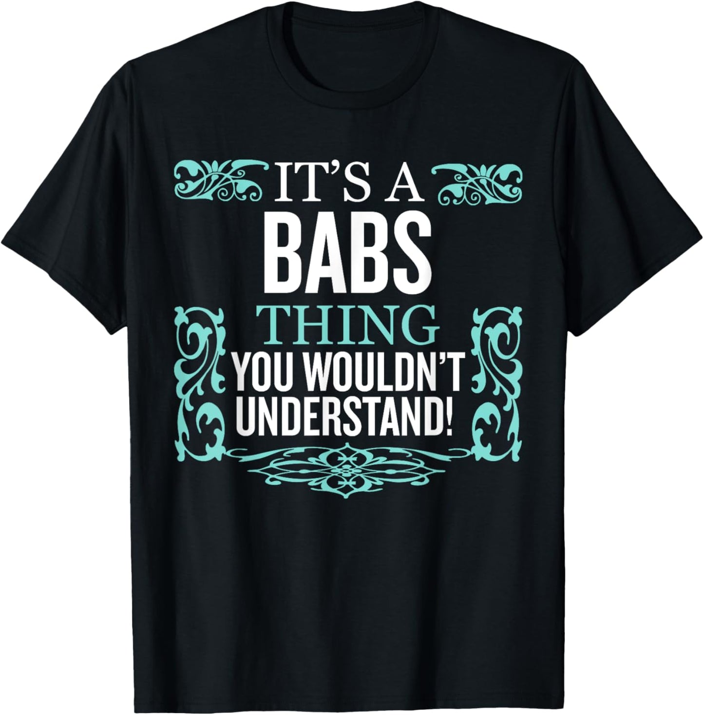 It's BABS Thing You Wouldn't Understand Funny Men Women T-Shirt - T-Shirt | Black
