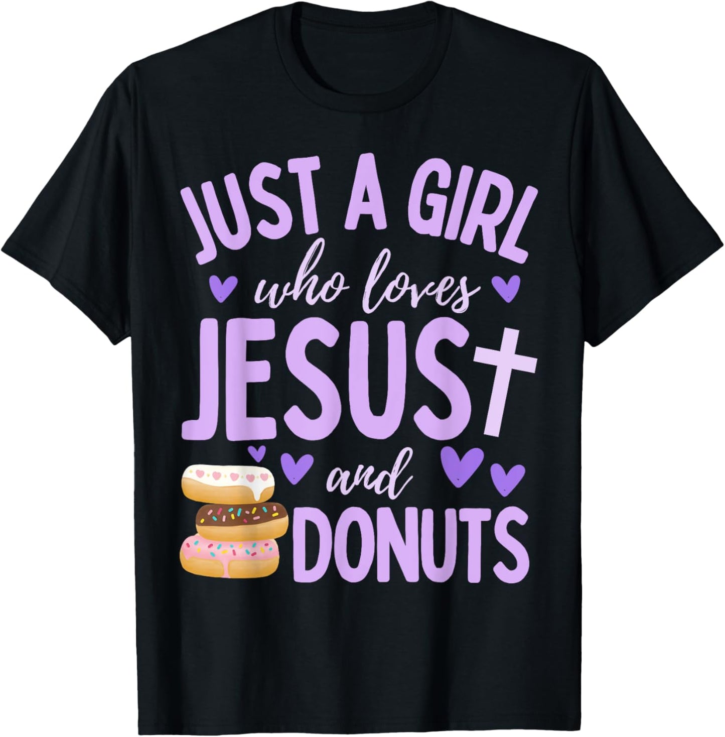 Just A Girl Who Loves Jesus and Donuts Christian Funny T-Shirt - T-Shirt | Black