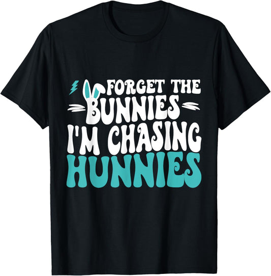 Forget The Bunnies I'm Chasing Hunnies Toddler Funny Easter T-Shirt - T-Shirt | Black
