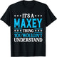 It's A Maxey Thing Surname Funny Team Family Last Name Maxey T-Shirt - T-Shirt | Black