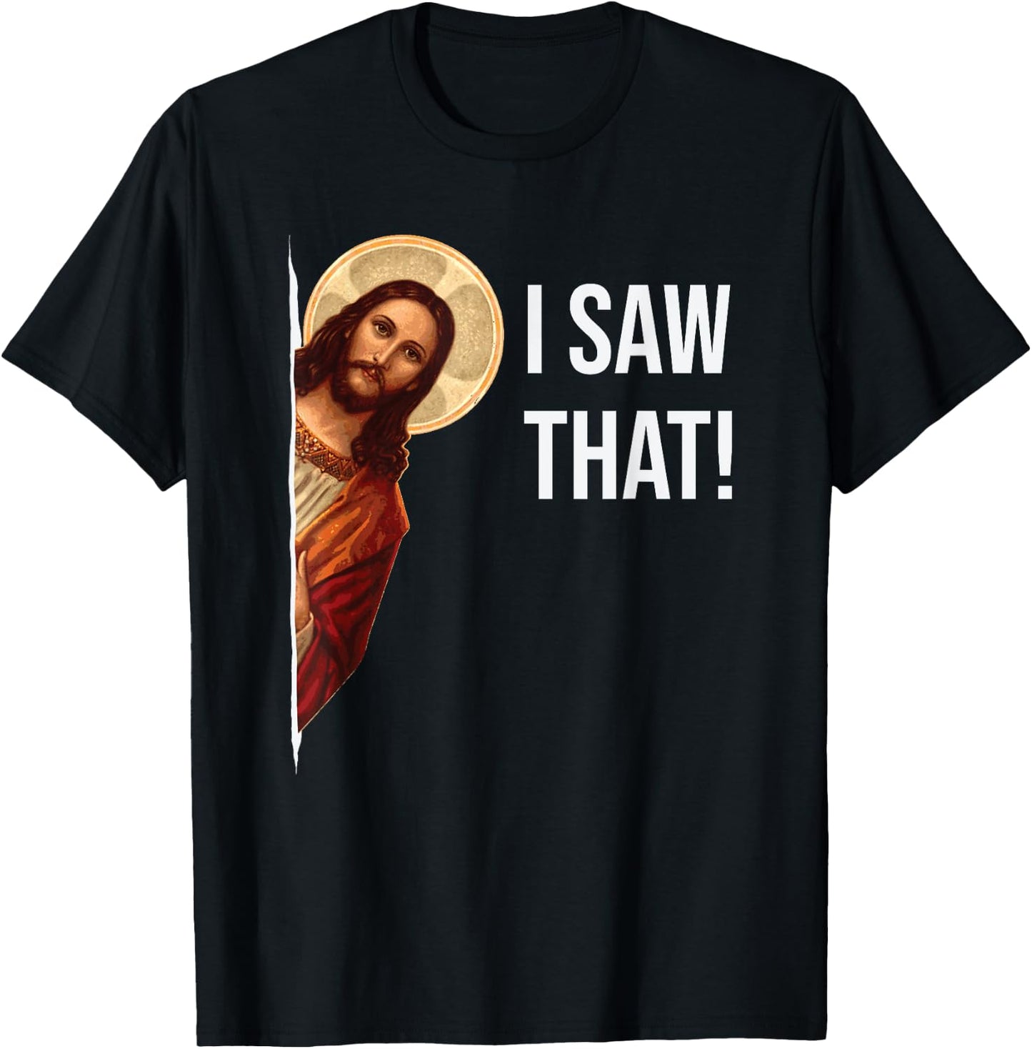 Funny Quote Jesus Meme I Saw That Christian T-Shirt - T-Shirt | Black