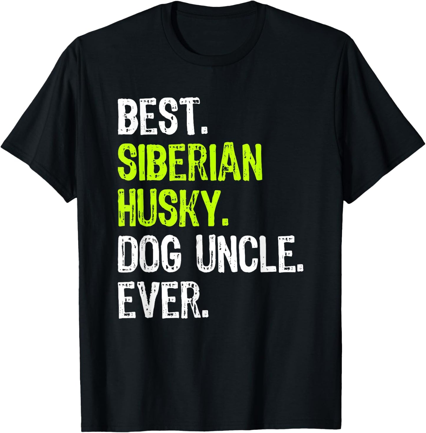 Best Siberian Husky Dog Uncle Ever T-Shirt - T-Shirt | Black