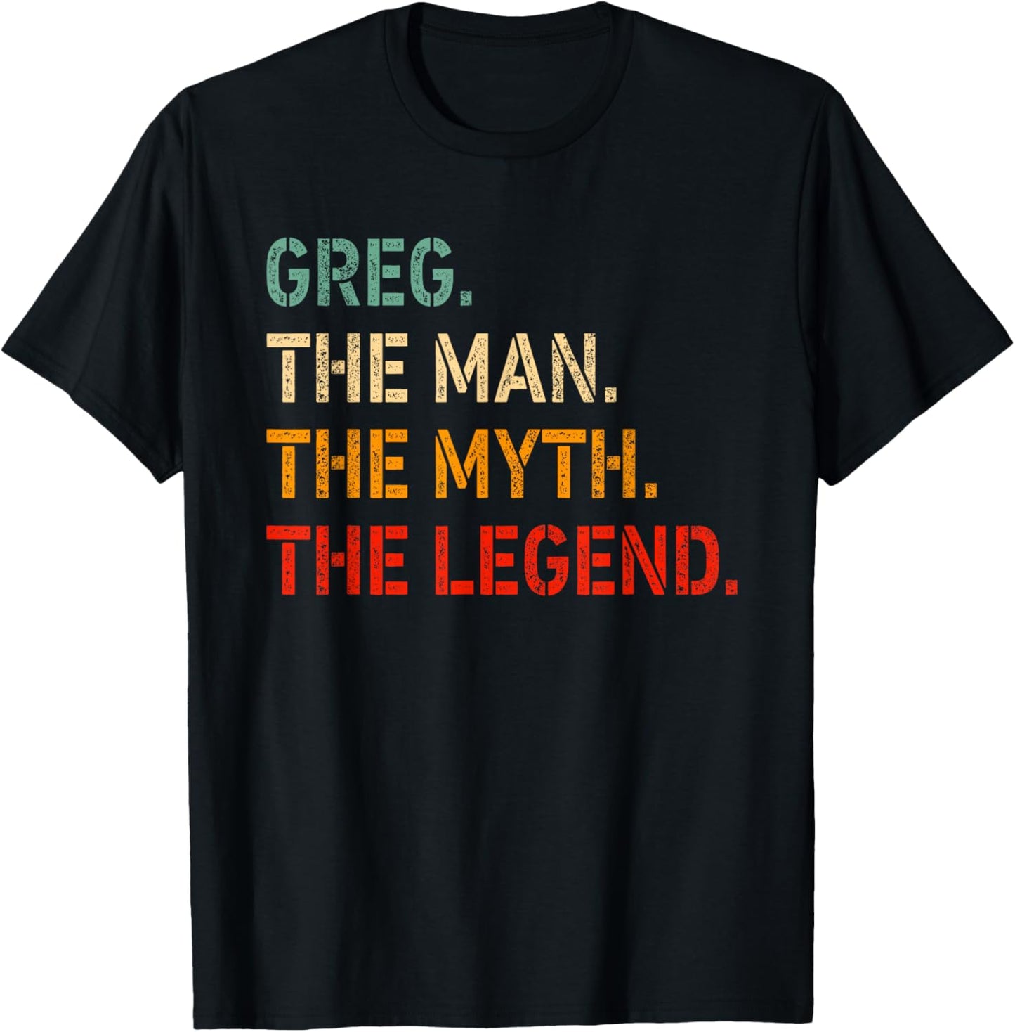 GREG The Man The Myth The Legend Shirt Funny Idea GREG T-Shirt - T-Shirt | Black