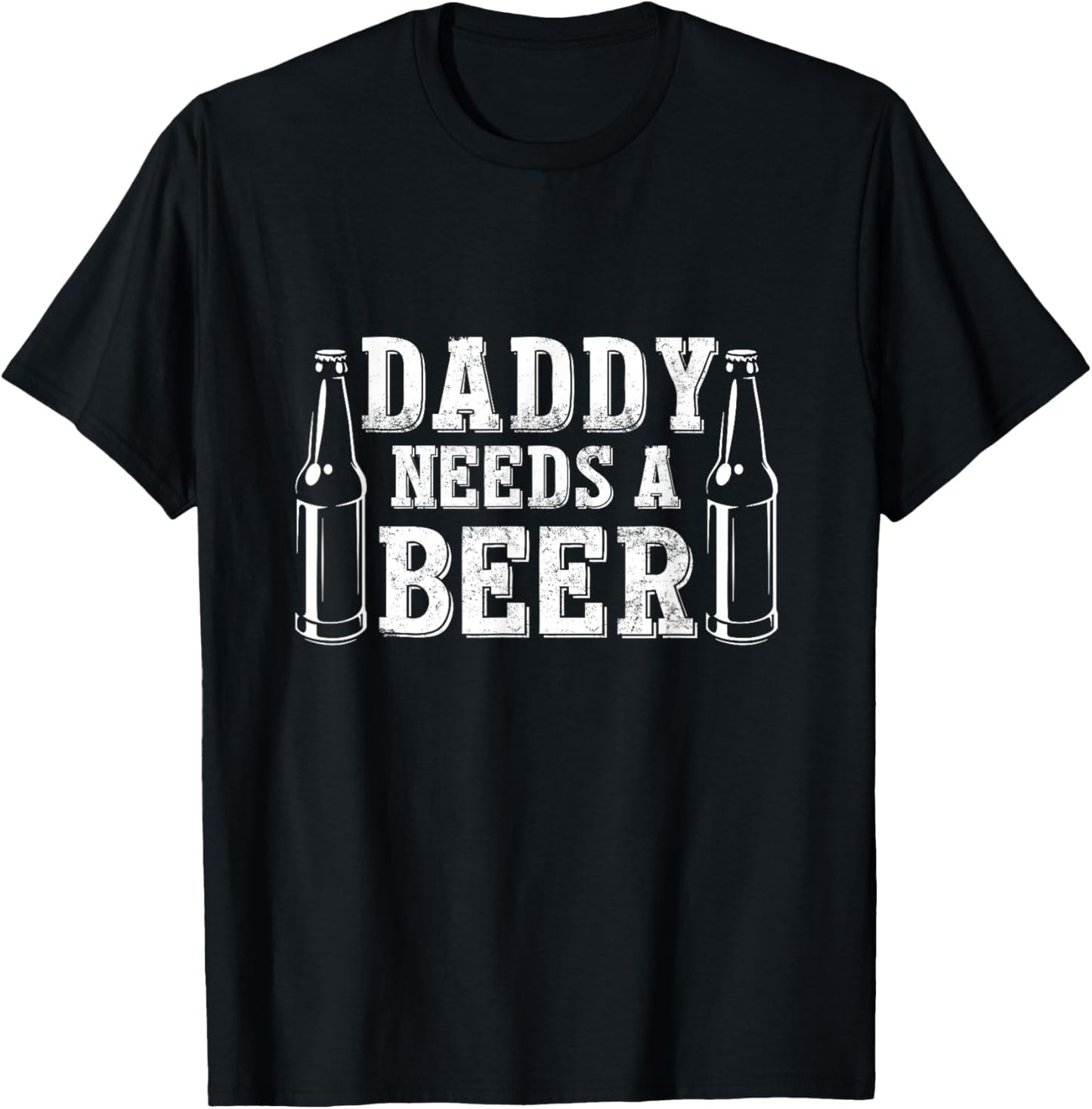 Fathers Day Green Beer Day Daddy Needs a Beer Funny Green T-Shirt - T-Shirt | Black