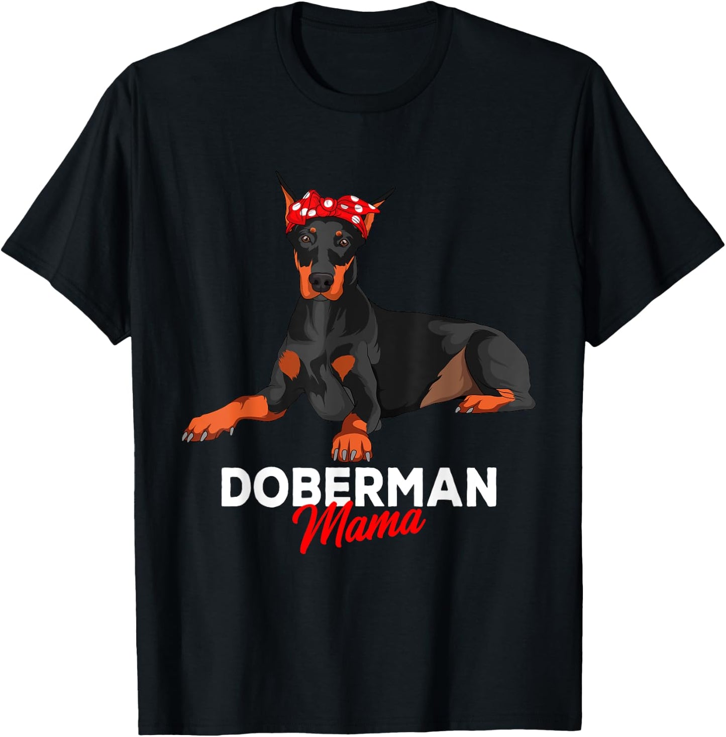 Doberman Mama Dobie Dog Girls Women T-Shirt - T-Shirt | Black