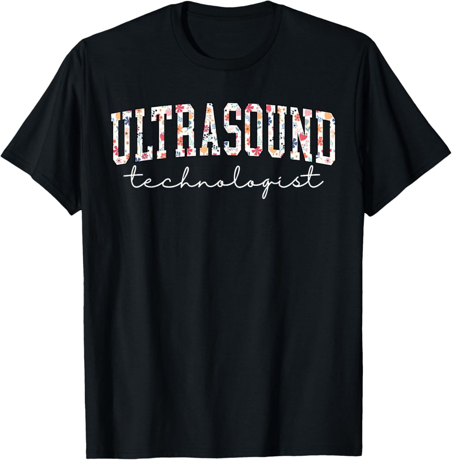 Floral Ultrasound Technologist Graduation Flower Sonographer T-Shirt - T-Shirt | Black