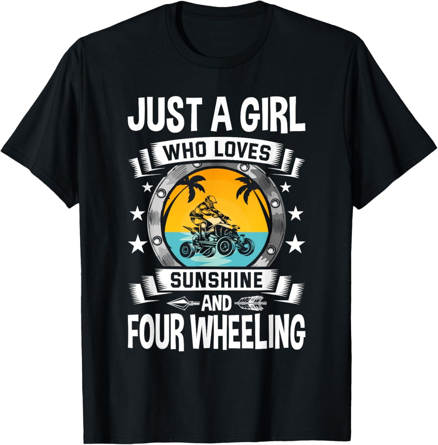 Just a Girl Who Loves Sunshine and Four Wheeling T-Shirt - T-Shirt | Black