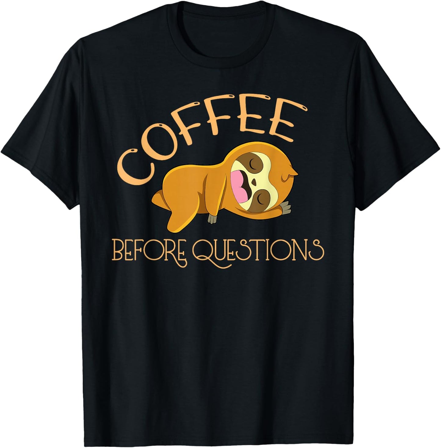 Coffee Before Questions Sloth T-Shirt - T-Shirt | Black