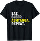 Eat Sleep Ashtanga Yoga Repeat! Funny Ashtanga Yoga Phrase T-Shirt - T-Shirt | Black