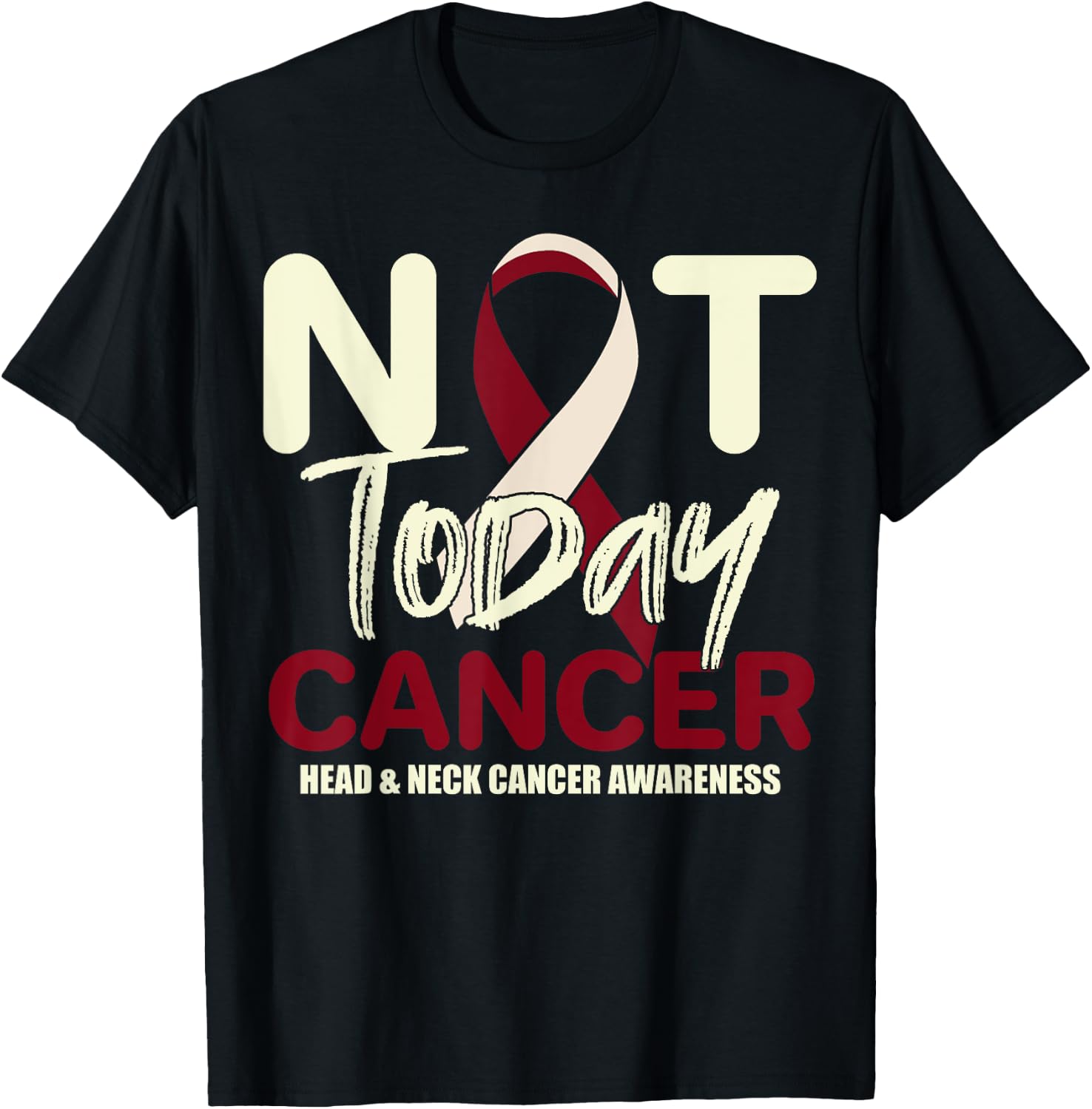 Not Today Head & Neck Cancer Awareness Support Fighter Shirt T-Shirt - T-Shirt | Black
