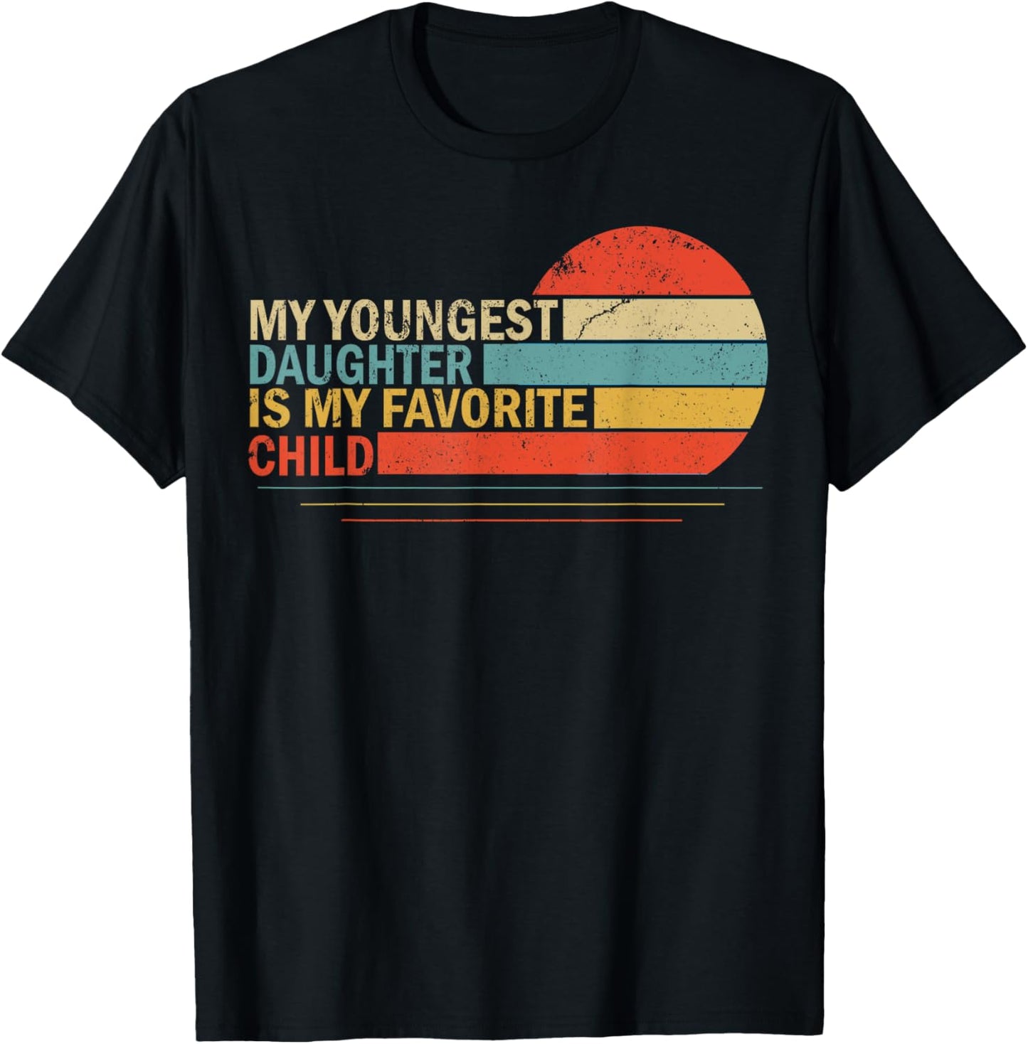 My Youngest Daughter Is My Favorite Child Funny Parent Women T-Shirt - T-Shirt | Black