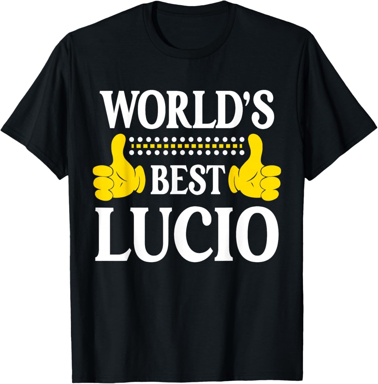 World's Best Lucio Personal Name First Name Funny Lucio T-Shirt - T-Shirt | Black