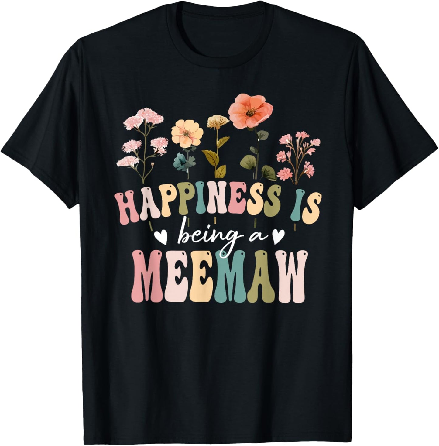 Happiness is Being a Meemaw Floral Meemaw Mother's Day T-Shirt - T-Shirt | Black