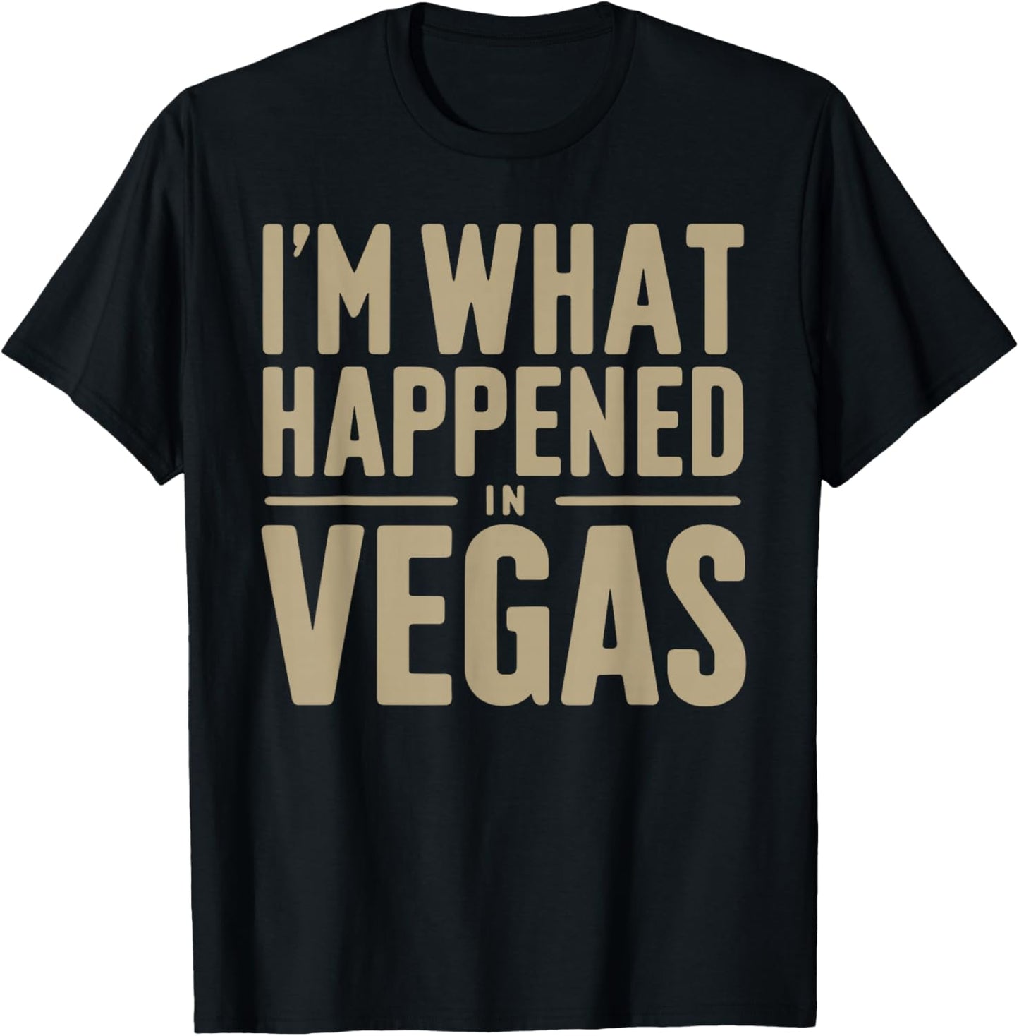 I'm What Happened In Vegas Funny Sarcastic Las Vegas Retro T-Shirt - T-Shirt | Black