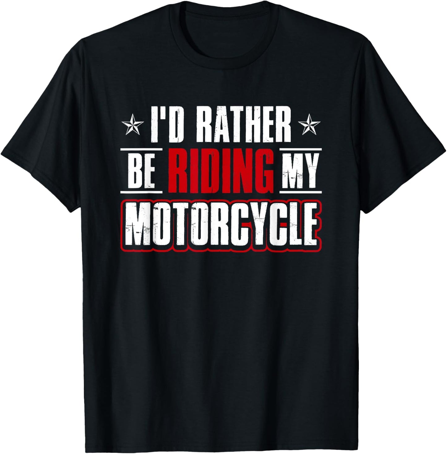 Funny Humor Bike Shirt I'd Rather Be Riding My Motorcycle T-Shirt - T-Shirt | Black