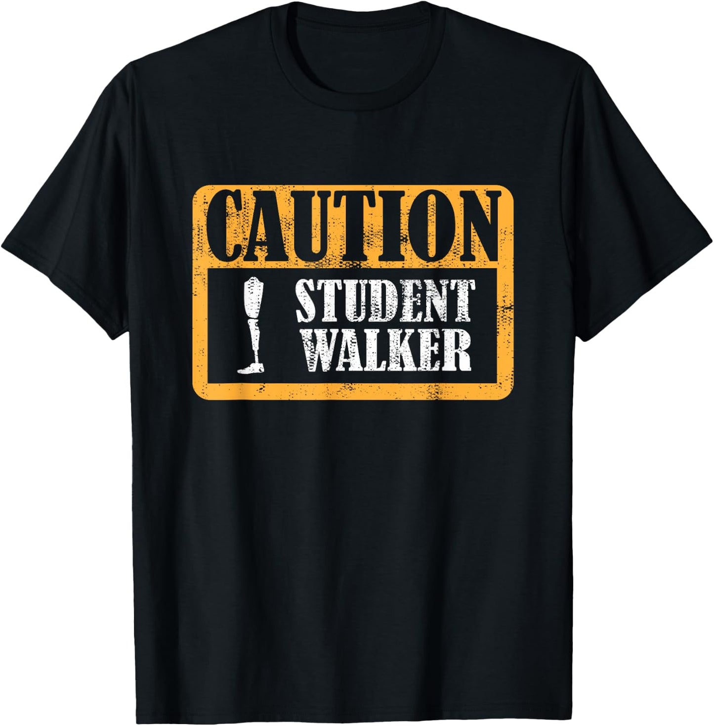 Caution Student Walker Prosthetic Legs T-Shirt - T-Shirt | Black