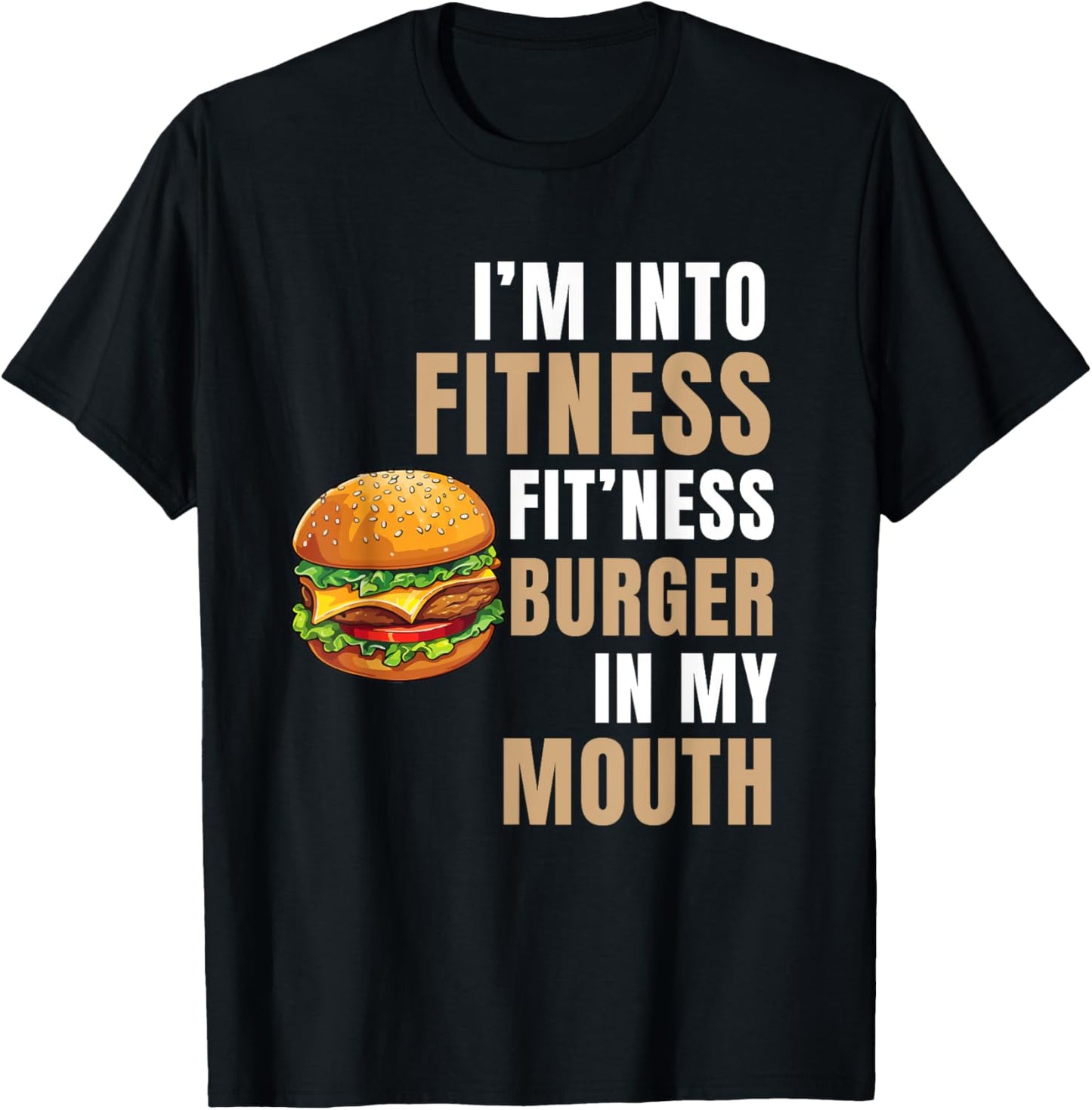 I'm Into Fitness Burger Mouth Funny Hamburger T-Shirt - T-Shirt | Black