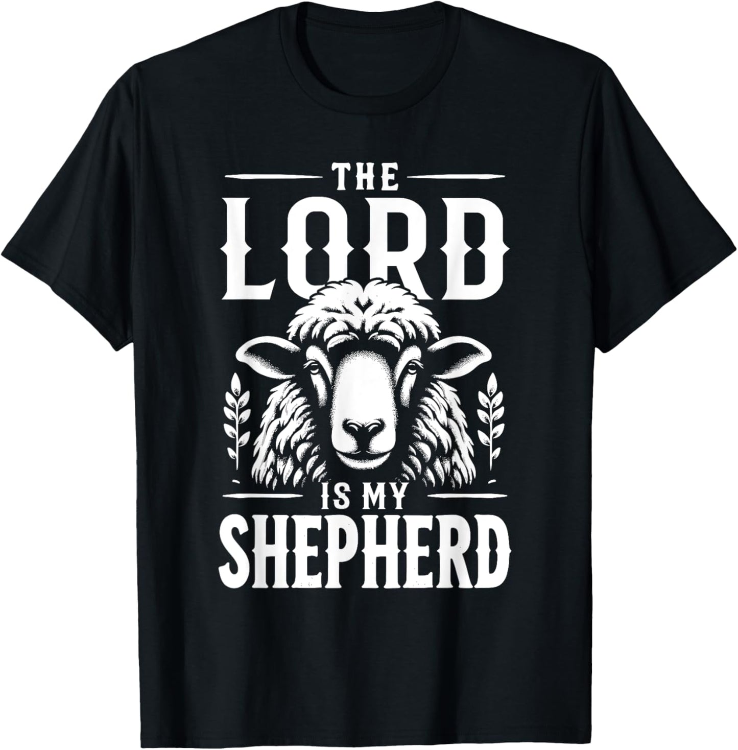 Jesus Christians God Faith The Lord Is My Shepherd T-Shirt - T-Shirt | Black