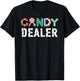 Candy Dealer Colorful Funny for Sweet Lovers Gifts T-Shirt - T-Shirt | Black