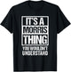 It's A Morris Thing You Wouldn't Understand - Family Name T-Shirt - T-Shirt | Black