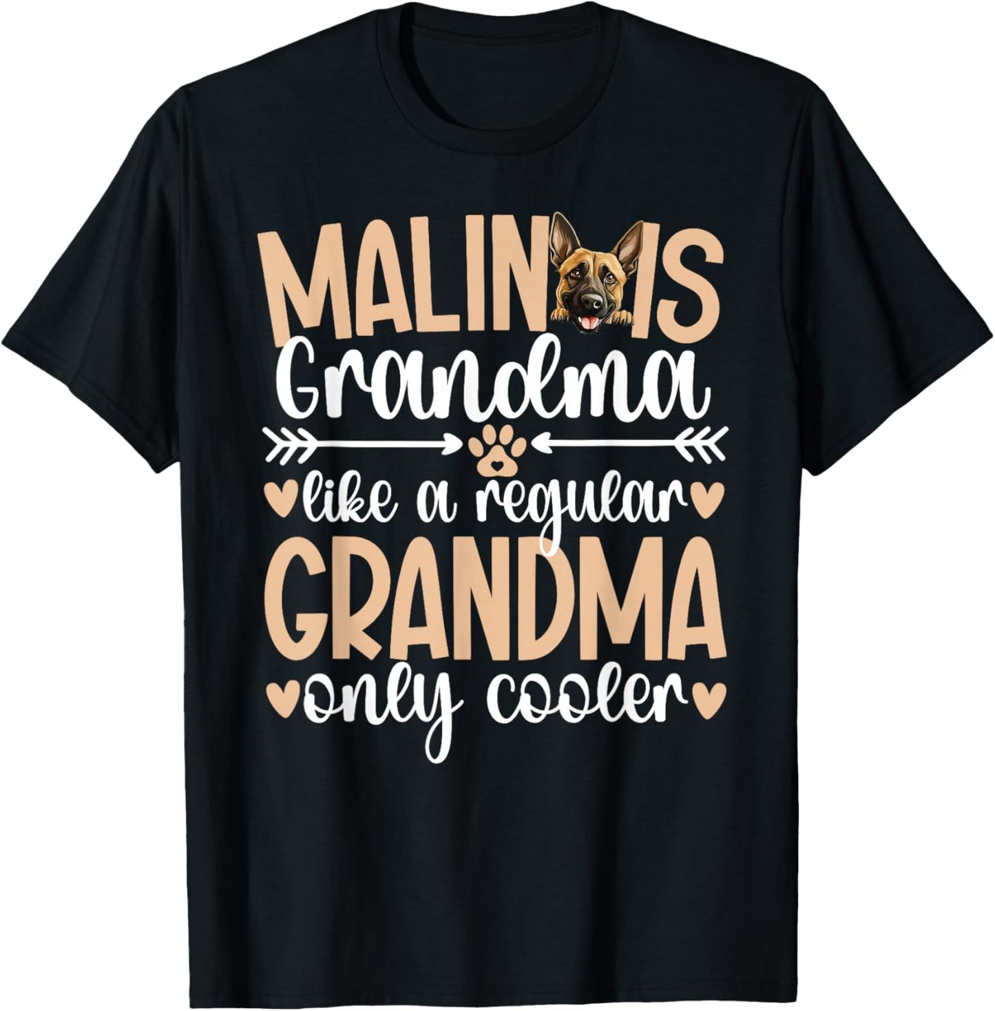 Cool Malinois Grandma Of A Belgian Malinois Grandmother T-Shirt - T-Shirt | Black