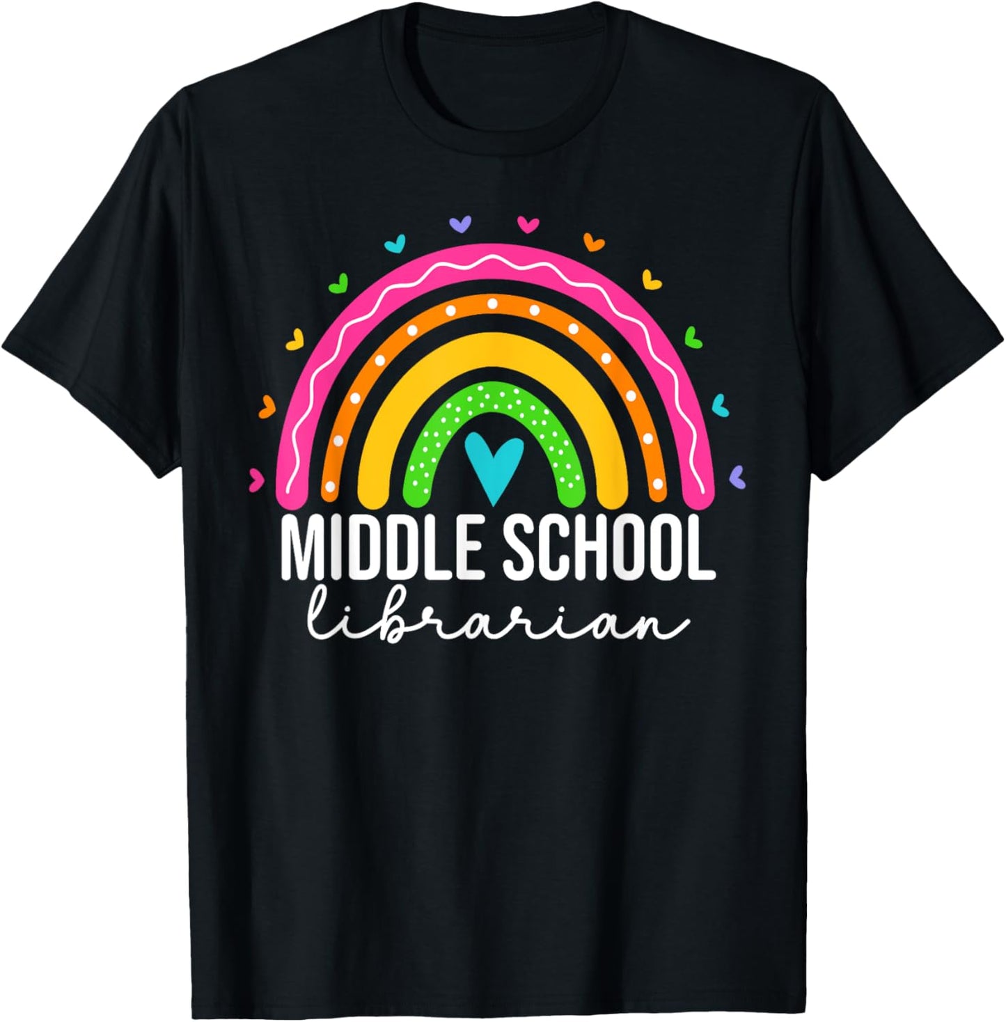 Middle School Librarian Teacher Rainbow Library T-Shirt - T-Shirt | Black