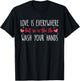 Love Is Everywhere But So Is The Flu Wash Your Hands Nurse T-Shirt - T-Shirt | Black