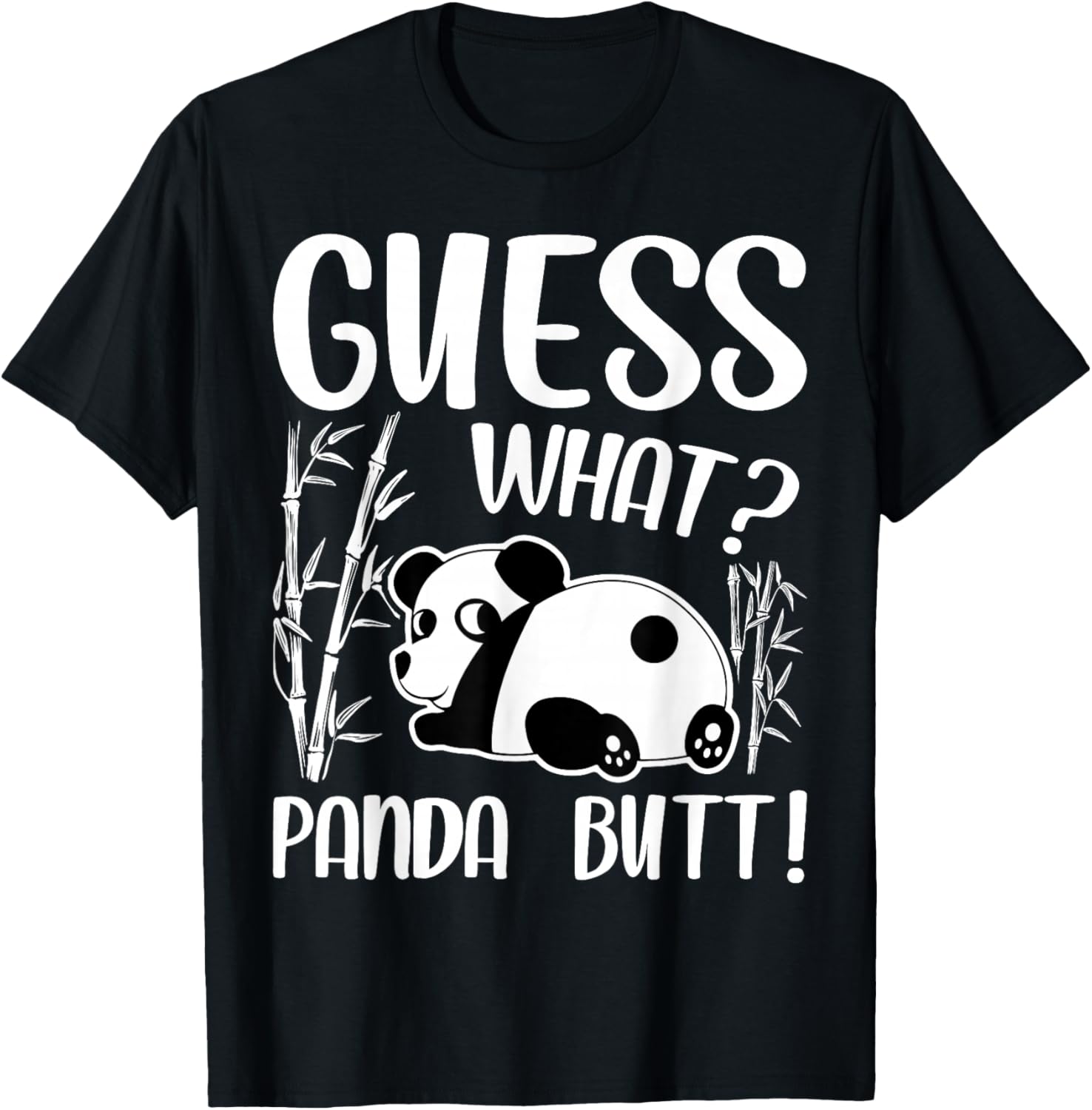 Funny Kawaii Panda Lover - Guess What Panda Butt T-Shirt - T-Shirt | Black