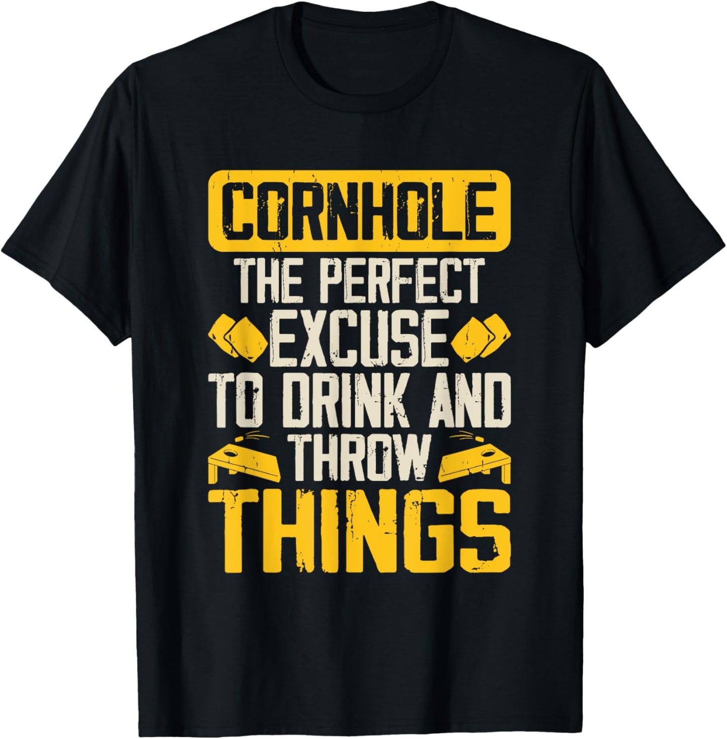 The Perfect Excuse To Drink And Throw Things Funny Cornhole T-Shirt - T-Shirt | Black