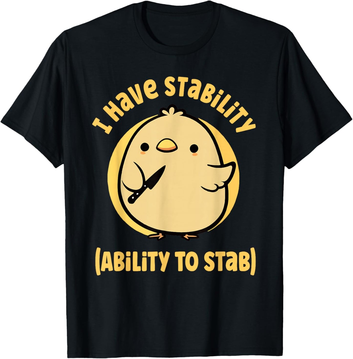 I Have Stability Ability To Stab T-Shirt - T-Shirt | Black
