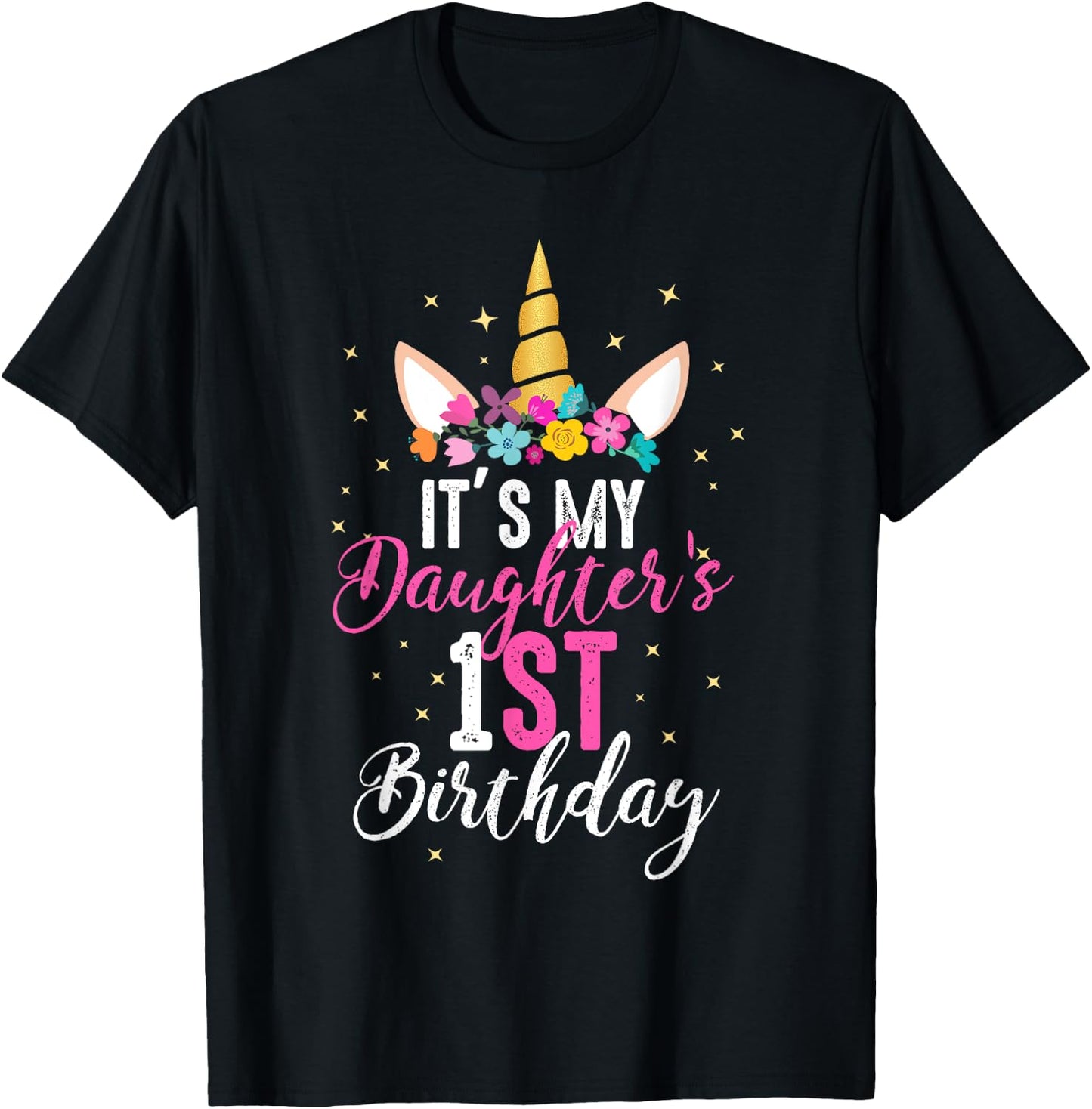 Its My Daughters 1st Birthay Girl Gift Unicorn Birthday T-Shirt - T-Shirt | Black