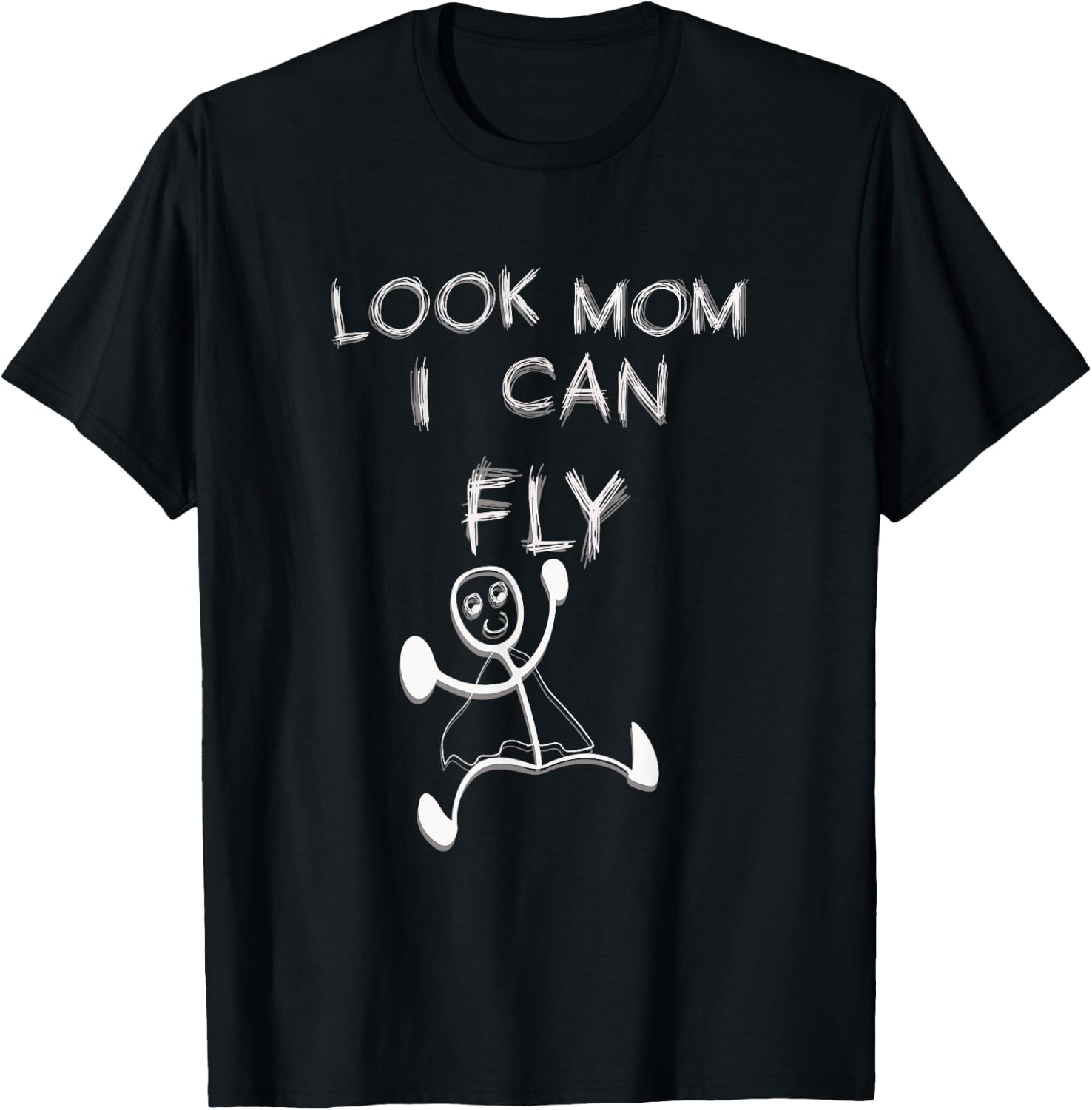 Funny Men Women Sarcasm Look Mom I Can Fly T-Shirt - T-Shirt | Black
