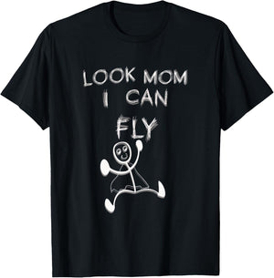 Funny Men Women Sarcasm Look Mom I Can Fly T-Shirt - T-Shirt | Black