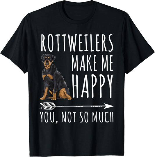 Rottweilers Make Me Happy You Not So Much Dog Lover Gift Men Women T-Shirt - T-Shirt | Black
