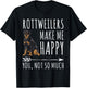 Rottweilers Make Me Happy You Not So Much Dog Lover Gift Men Women T-Shirt - T-Shirt | Black