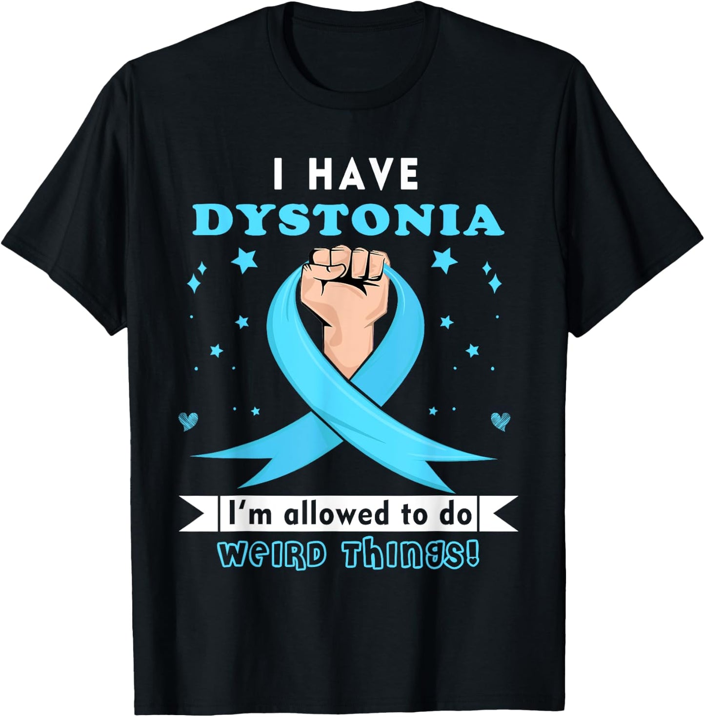 I have Dystonia Awareness T-Shirt - T-Shirt | Black
