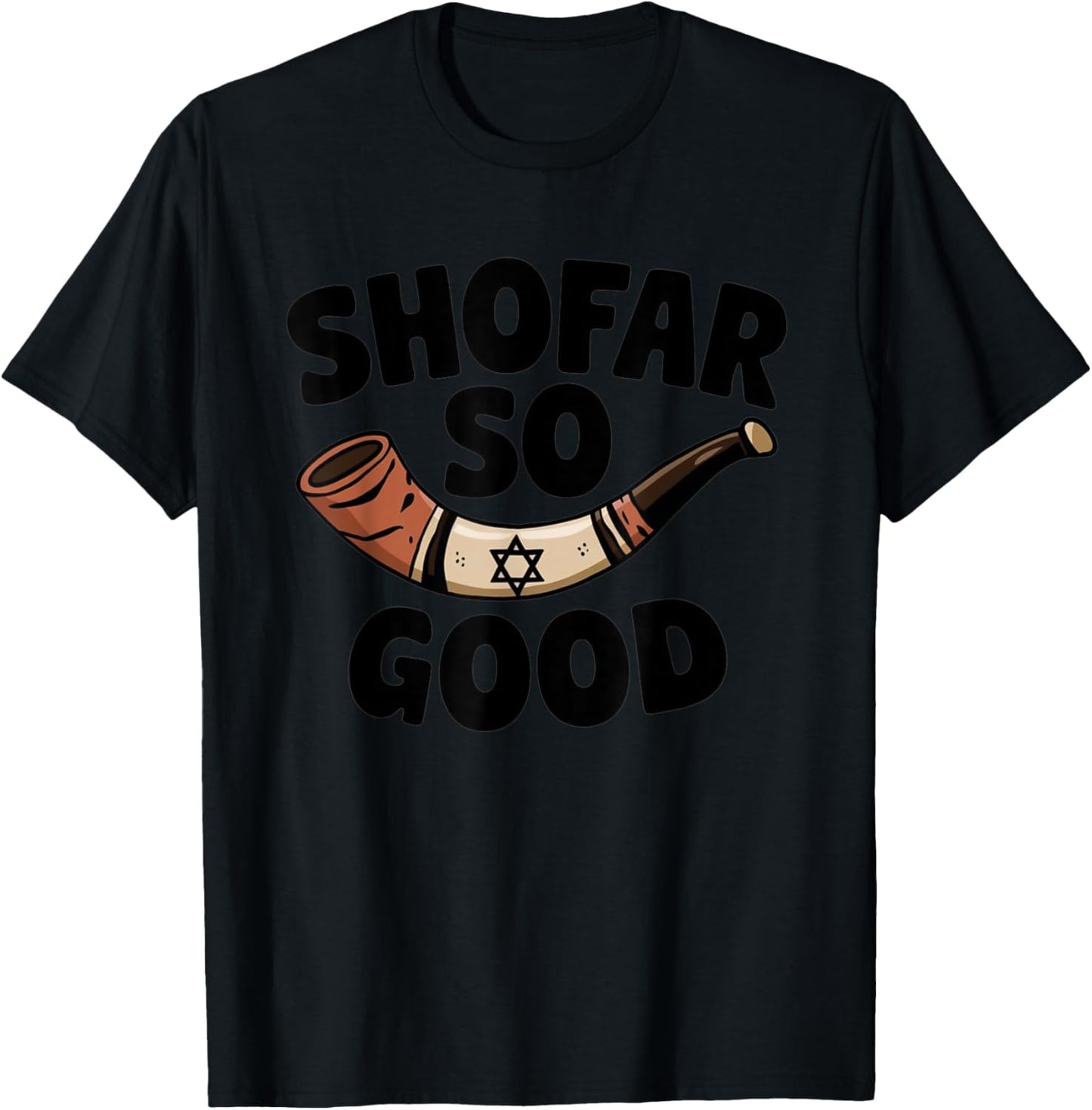 Shofar So Good Funny Rosh Hashanah Jewish Holiday T-Shirt - T-Shirt | Black