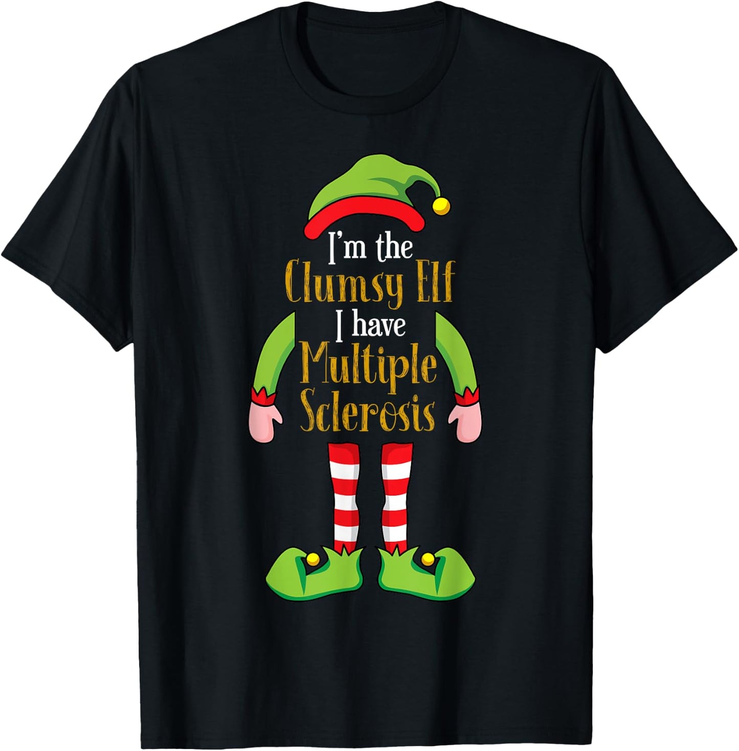 I'm the Clumsy Elf Christmas Multiple Sclerosis MS T-Shirt - T-Shirt | Black