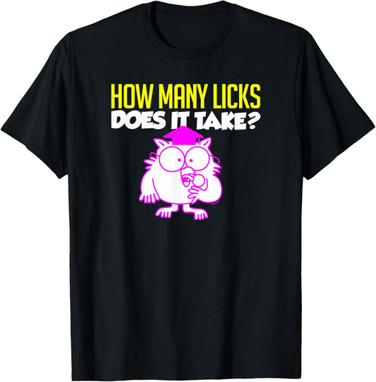 Tootsie Roll Pop Owl How Many Licks Does It Take? T-Shirt - T-Shirt | Black