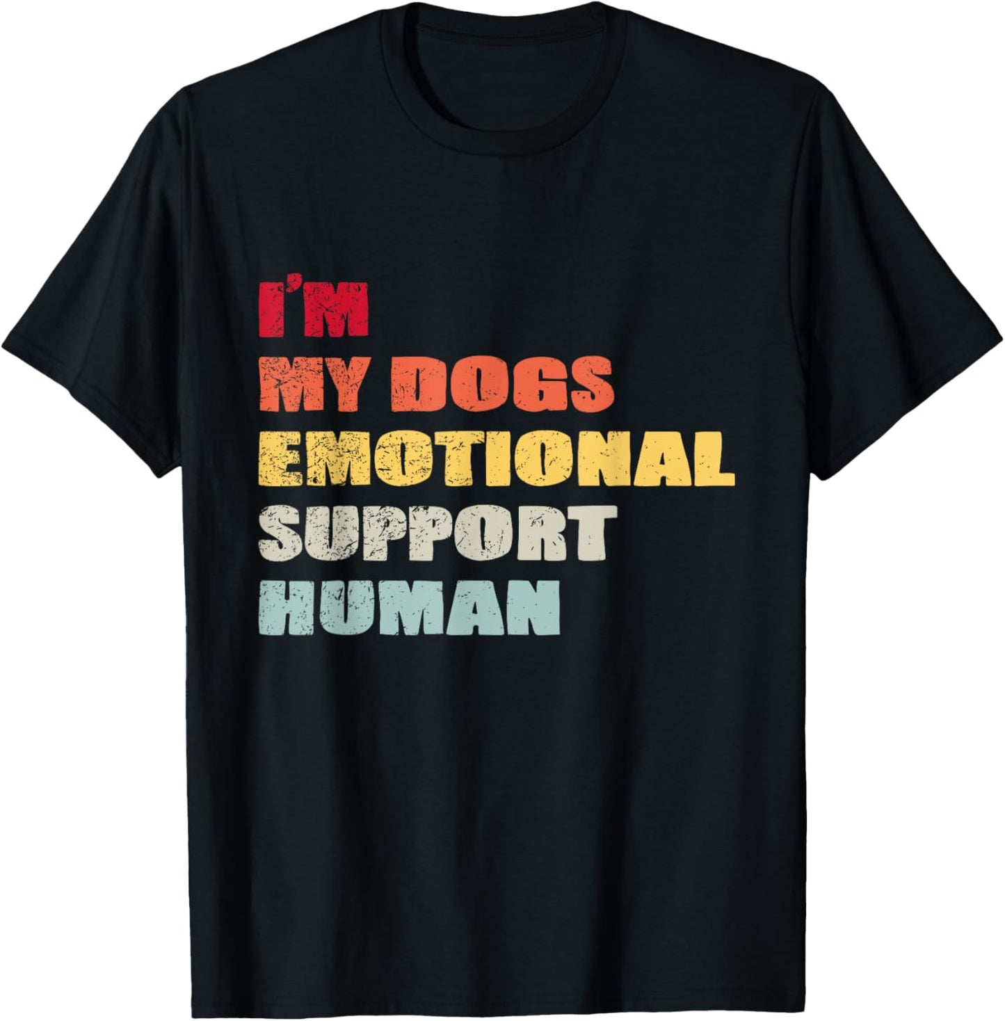 I'm My dog's Emotional Support-Human T-Shirt - T-Shirt | Black