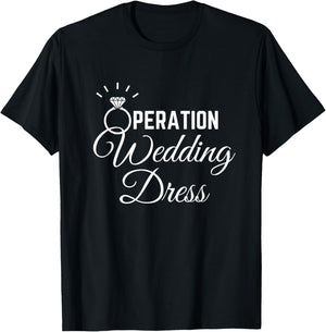 Wedding Dress Shopping Shirt Operation Wedding Dress T-Shirt - T-Shirt | Black
