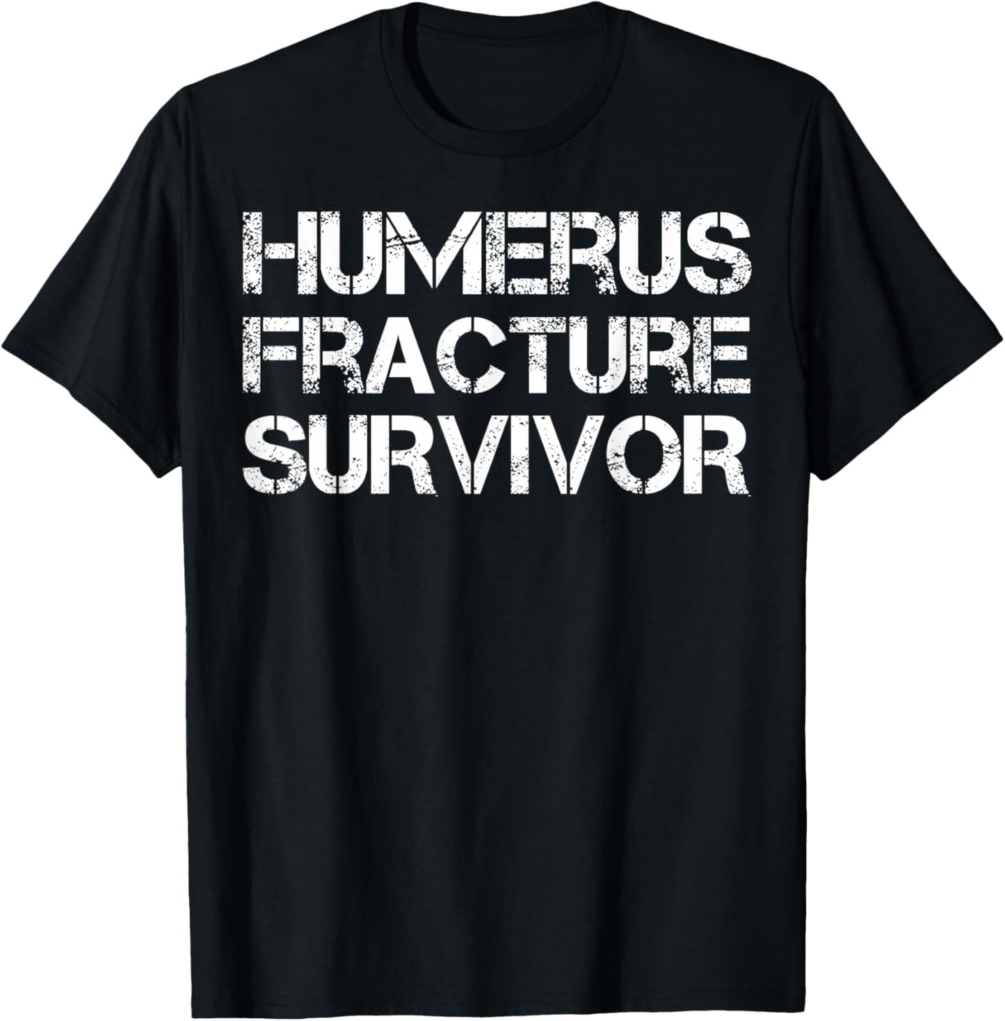 Humerus Fracture Survivor T-Shirt - T-Shirt | Black