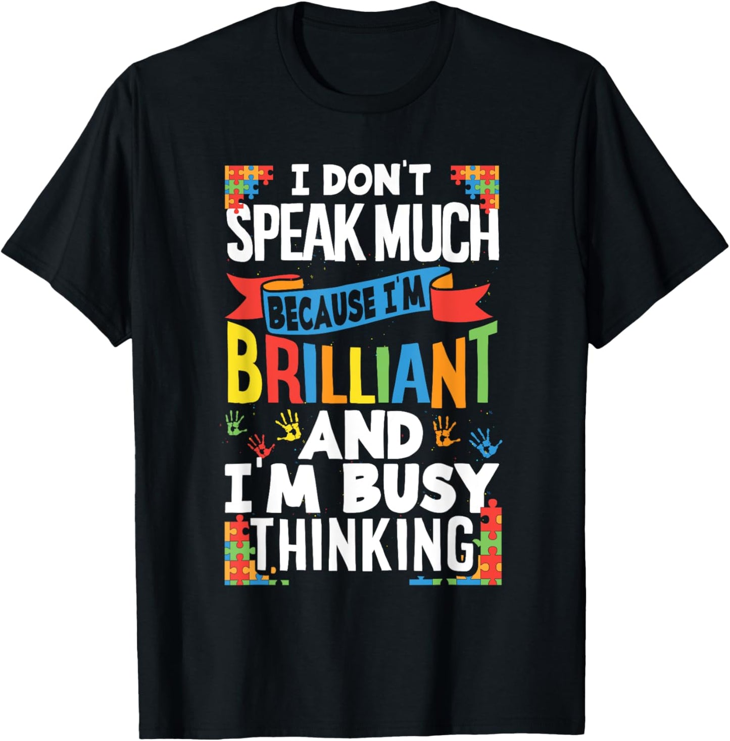 I Don't Speak Much Because I'm Brilliant Autistic Kid Autism T-Shirt - T-Shirt | Black