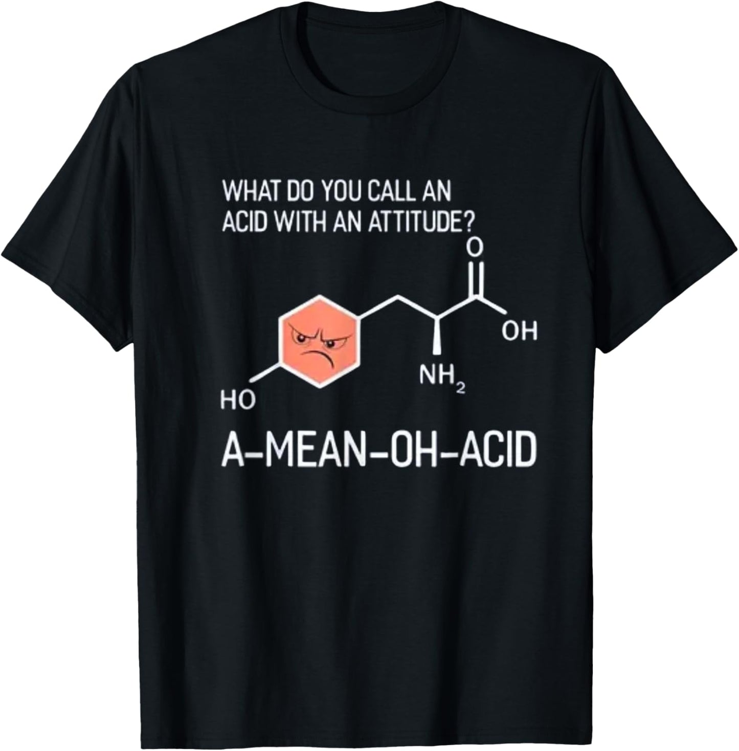 What Do You Call An Acid With An Attitude A-Mean-Oh-Acid T-Shirt - T-Shirt | Black