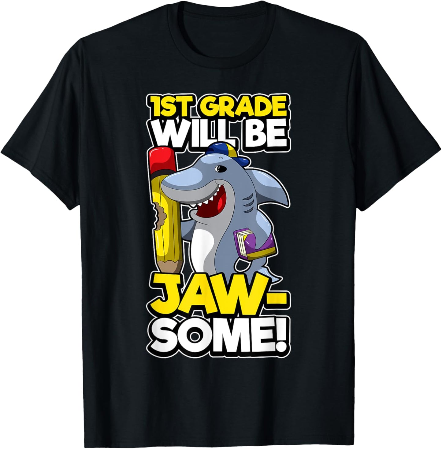 First Grade Funny Shark Pun JAWSOME 1st Day Of School T-Shirt - T-Shirt | Black