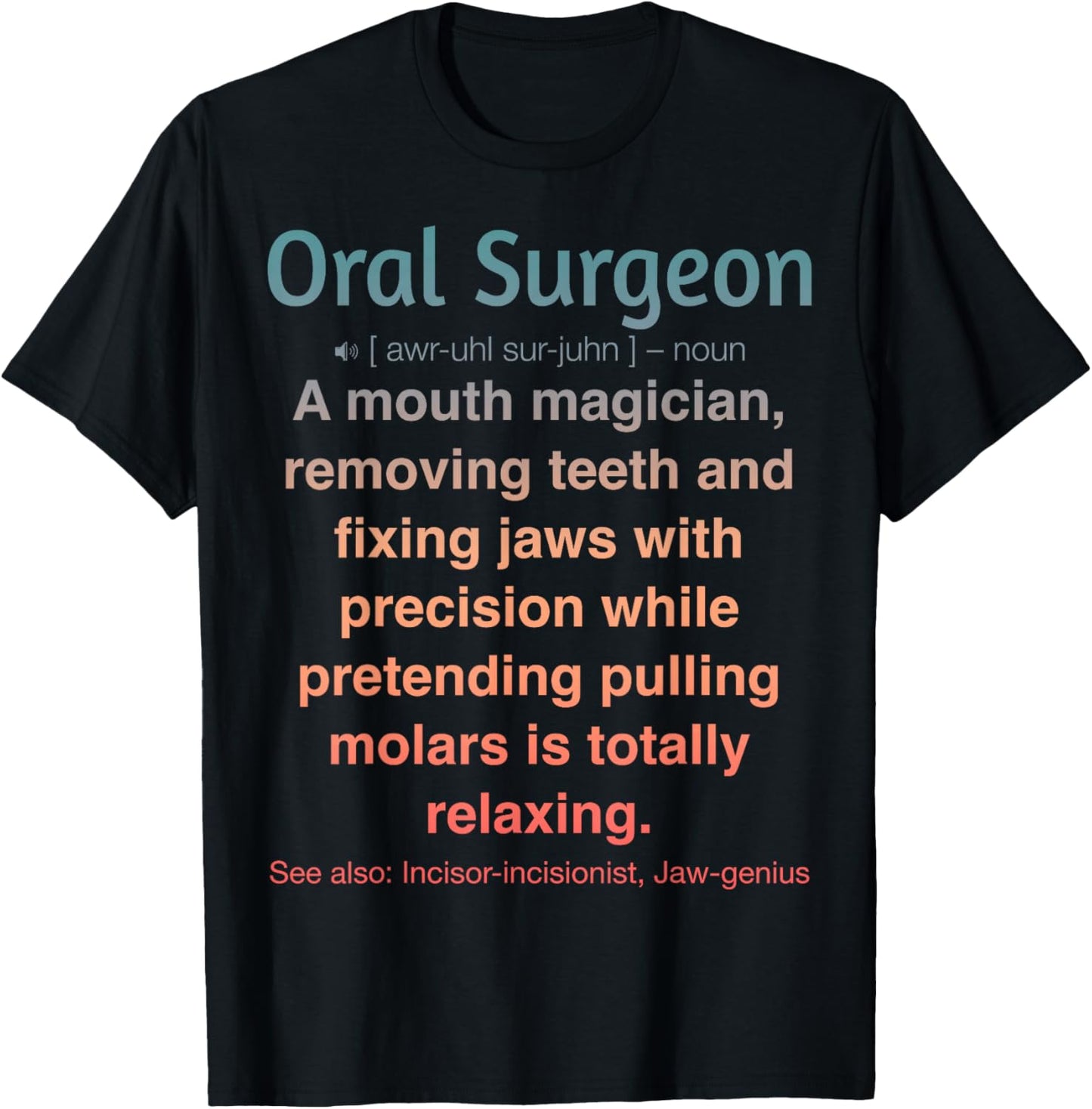Oral Surgeon T-Shirt - T-Shirt | Black