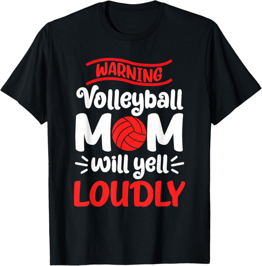 Volleyball Mom Warning Volleyball Mom Will Yell Loudly T-Shirt - T-Shirt | Black