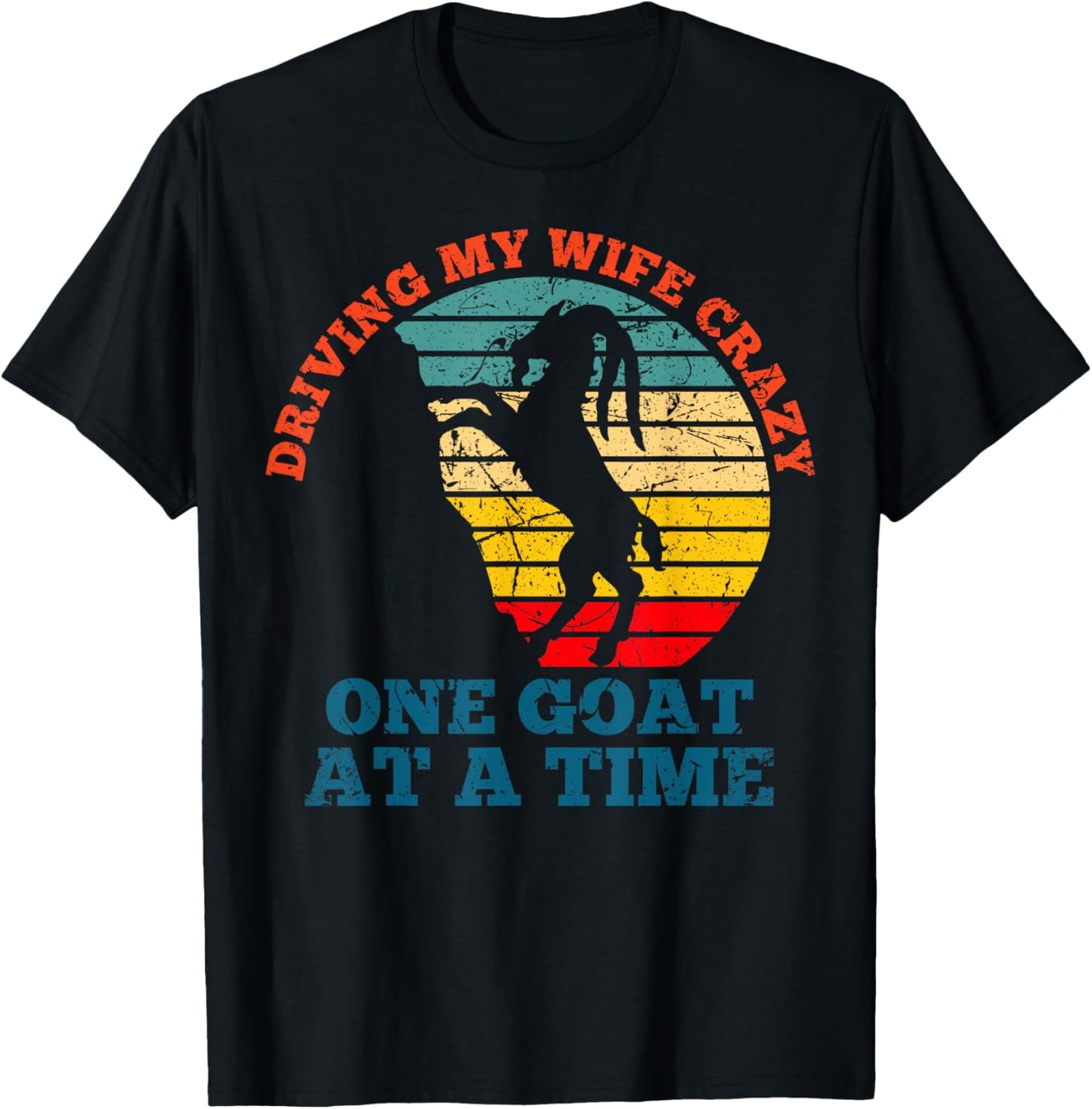 Vintage Driving my wife crazy one goat at a time goat farmer T-Shirt - T-Shirt | Black