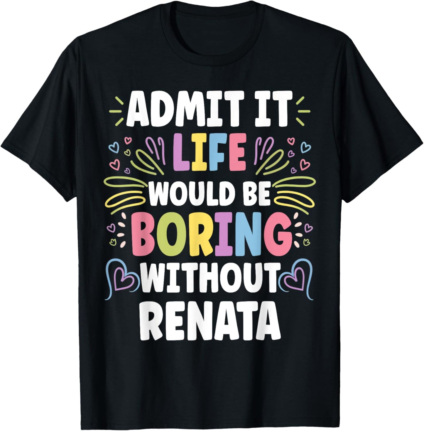 RENATA Personalized Name Funny Cute Custom RENATA Name T-Shirt - T-Shirt | Black