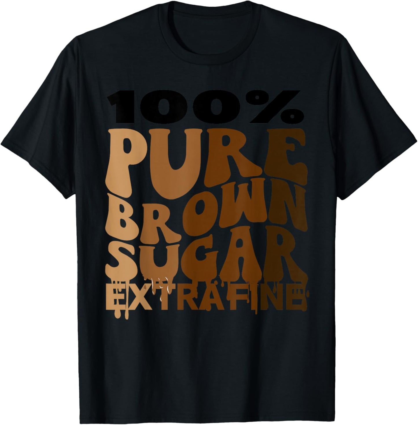 Black History Month Melanin 100 Pure Brown Sugar Extra Fine T-Shirt - T-Shirt | Black